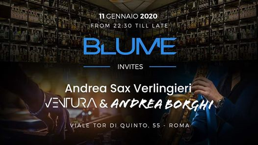 Blume Invites:Andrea Sax Verlingieri, Ventura & Andrea Borghi