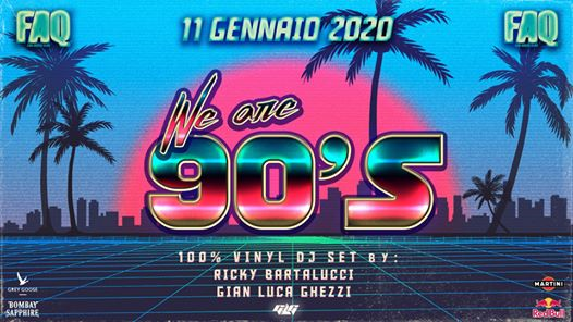 FAQclub // 11 Gennaio 2020 // We Are 90's
