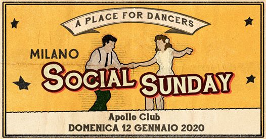 Milano Social Sunday ◆ Domenica 12 Gennaio ◆ Apollo Club