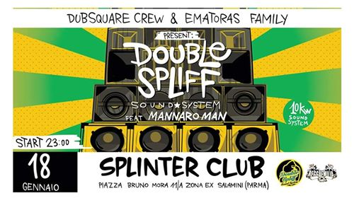 Dubsquare presenta: Double Spliff Sound System feat. Mannaro Man