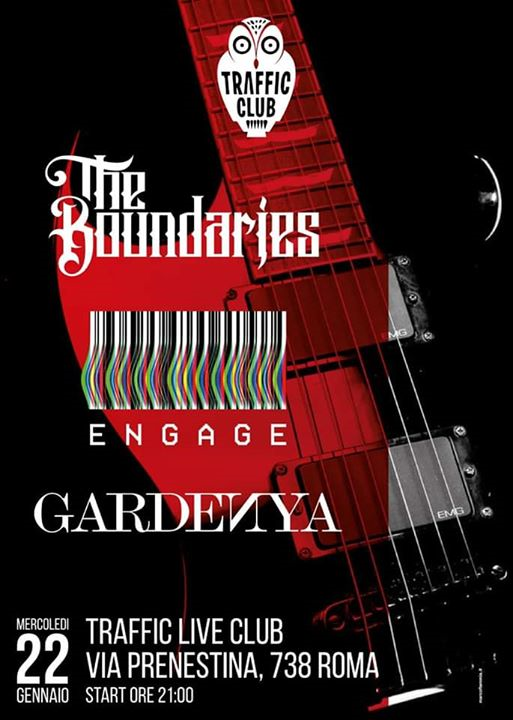 Gardenya / Engage / The Boundaries live Traffic Live Club