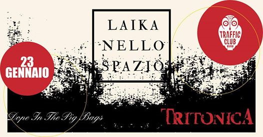 Laika Nello Spazio-Tritonica- Dope In The Pig Bags/Traffic Live