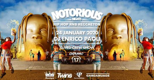 24/1 Notorious Nights Hip Hop r'n'b Reggaeton at Capanno17