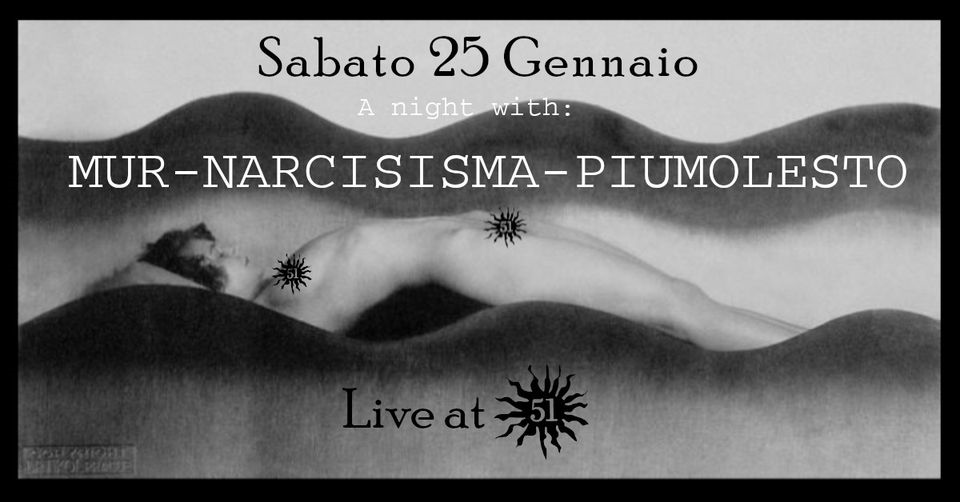 Mur // Narcisisma // Piumolesto - Live@Marasma 51!