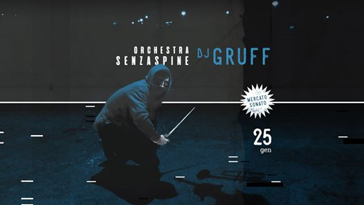 DJ GRUFF + Orchestra Senzaspine al Mercato Sonato
