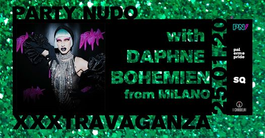 Party Nudo / XXXtravaganza - Special Guest Daphne Bohémien