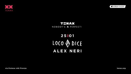 TENAX Nobody's Perfect! w/ Loco Dice, Alex Neri