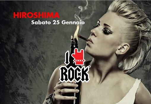 ★ I Love ROCK Torino@HIROSHIMA - Sabato 25 Gennaio