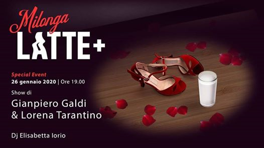 Milonga Latte+ - Grande Show Galdi y Tarantino - Dj Betta Iorio