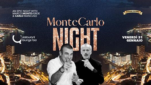 MonteCarlo Night • Baciami Piccina