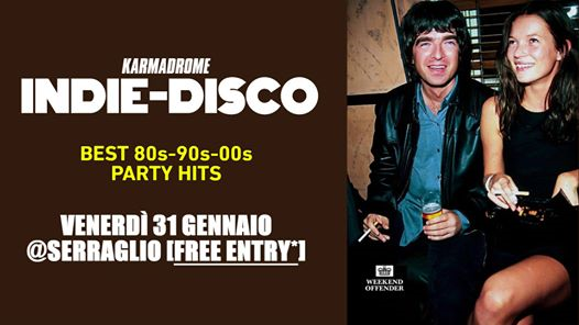 Karmadrome: Indie-Disco Party Hits @Serraglio