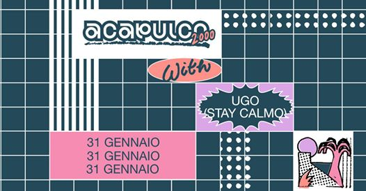 Acapulco 2000 w/ Ugo (STAY CALMO) - Astoria