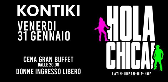 Venerdì 31 Gennaio - HOLA CHICA - Apericena e Disco