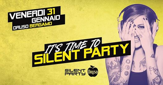 ☊ Silent Party® ☊ Druso ☊ Venerdì 31 Gennaio