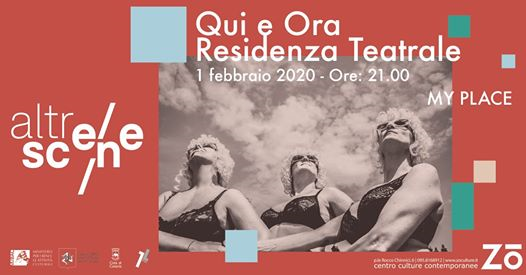 My place - Qui e Ora Residenza Teatrale - AltreScene – Zo