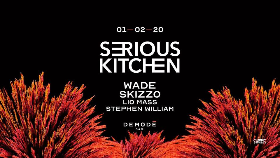 01-02-2020 Serious Kitchen w/ Wade & Skizzo at Demodè Club, Bari