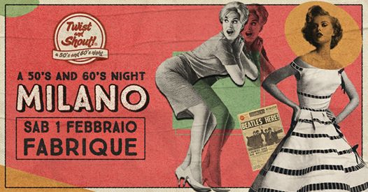 Twist and Shout! A 50's and 60's Night ★ Milano ★