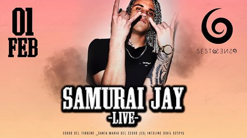 Samurai Jay Live/ Sesto Senso / Santa Maria Del Cedro