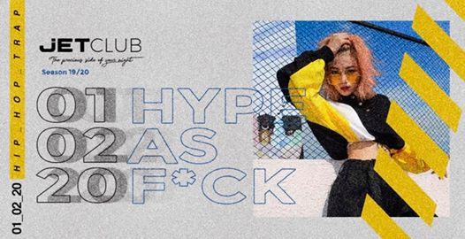 Hype As F*ck! • 01/02 • JetClub!