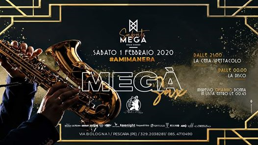Sabato1 Febbraio Megà Disco Dinner - SAX Cena Show & Disco