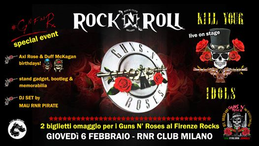 GNR night at Rock'N'Roll, Milano! Kill Your Idols + Dj set Mau