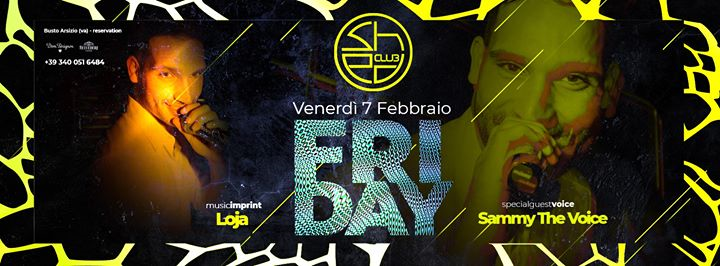 Venerdì 07 Febbraio • The Friday with Loja & Sammy The Voice