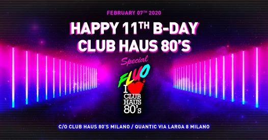 Special FLUO • Happy 11th B-day Club Haus 80's