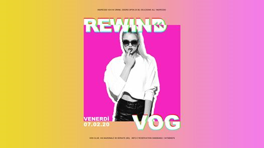 VOG presenta Rewind - Venerdì 07.02.2020