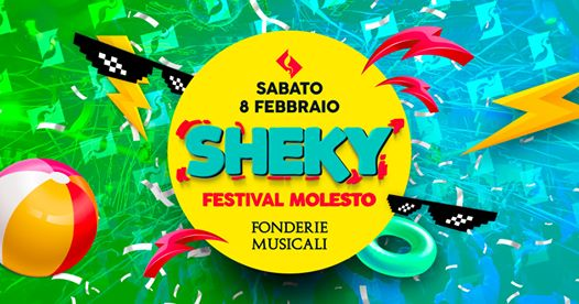 Sheky - Festival Molesto - Fonderie Musicali