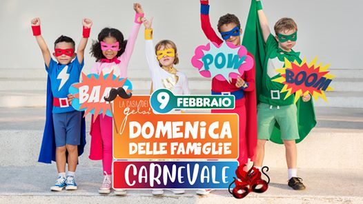 Carnevale - Domenica delle Famiglie ai Gelsi - 9 febbraio 2020