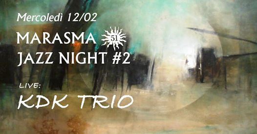 Marasma 51 Jazz Night #2! Live: KDK Trio!