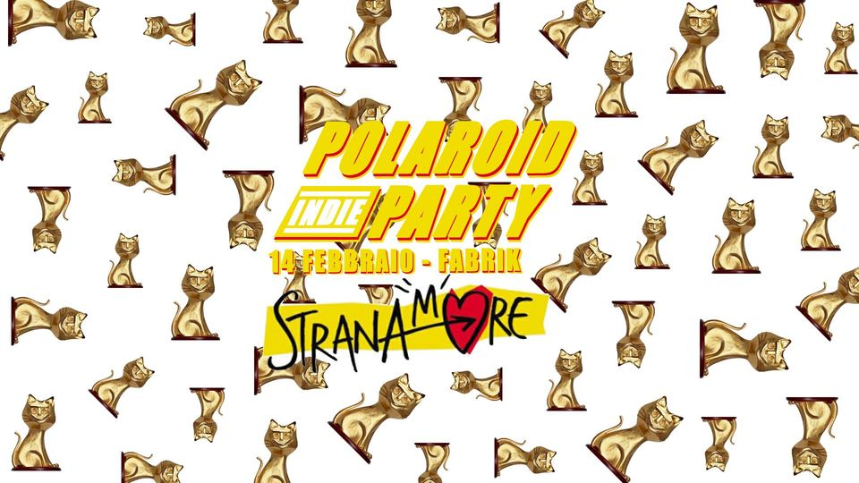 Polaroid Indie Party / 14 febbraio / Stranamore