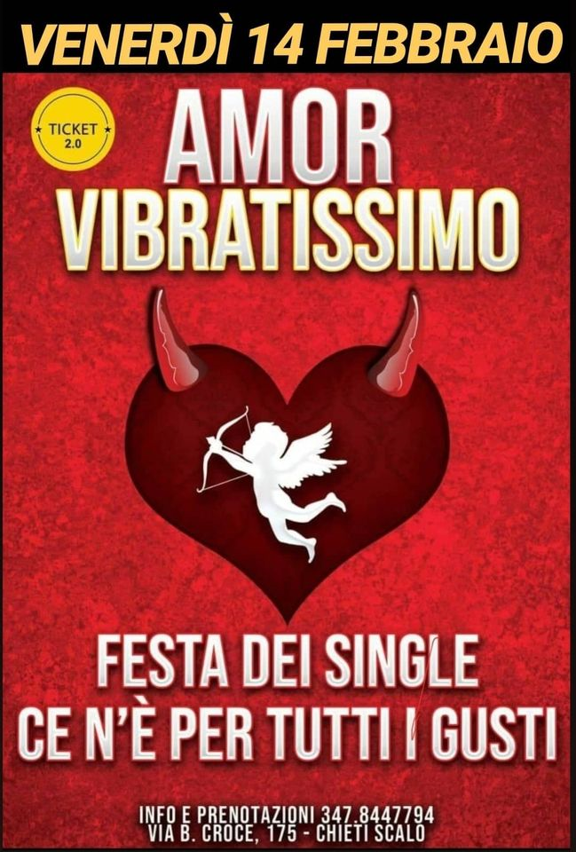La Festa Dei Single • Amor Vibratissimo! • Venerdì 14 Febbraio