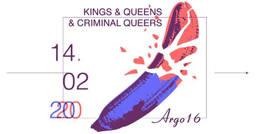 Kings & Queens & Criminal Queers