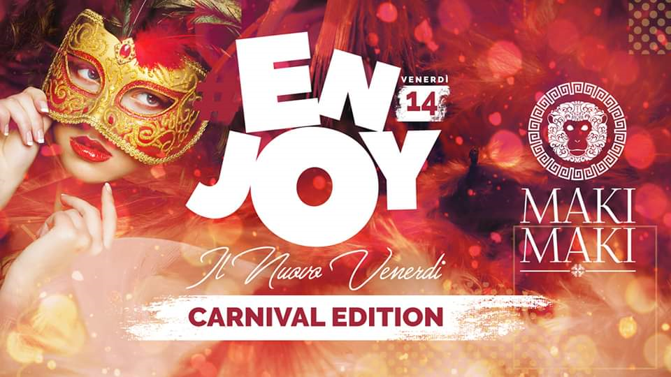 Carnival Edition , #Enjoy Official Party @ Maki Maki!