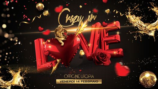 Crazy in Love • San Valentino // Officine Utopia