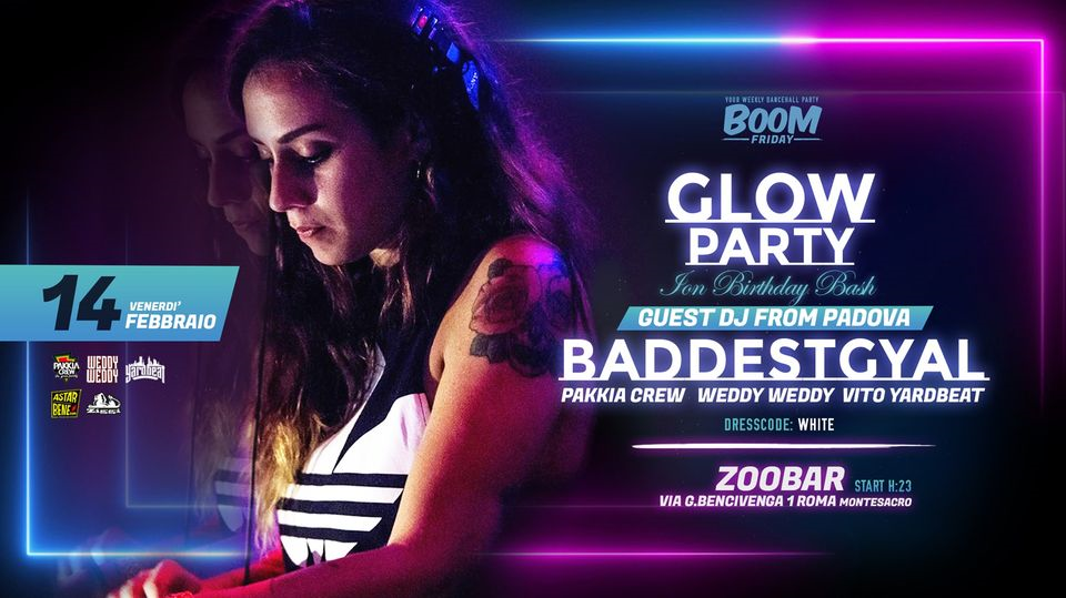 Boom Friday | Glow Party (Ion b-bash) w Baddestgyal from Padova