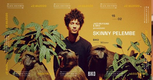 Skinny Pelembe x Jazz:Re:Found w/ Biko • Milano • BlackAndForth