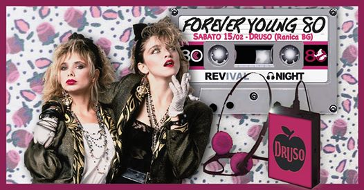 Forever Young - 80s Revival Night - DRUSO (Ranica, BG)