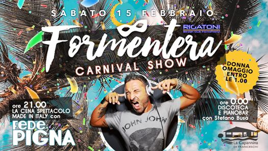 Formentera Carnival Show con Dj Fede Pigna!