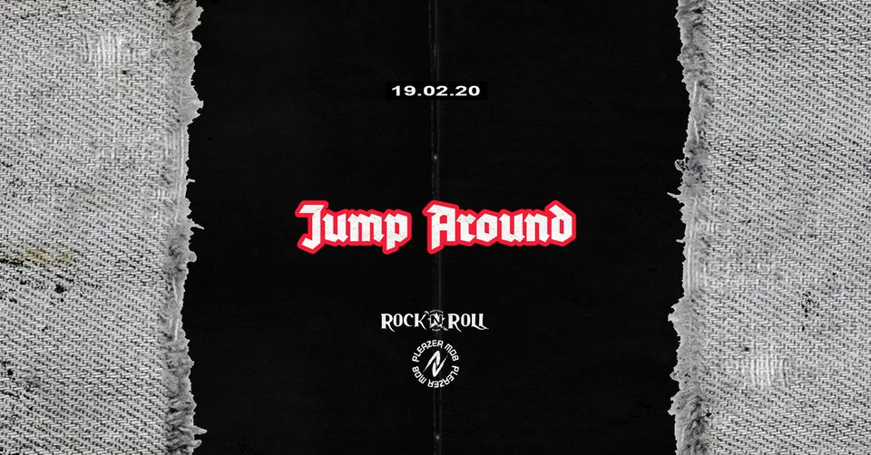 Jump Around ✰ Party Up ✰ 19.02 Free Entry