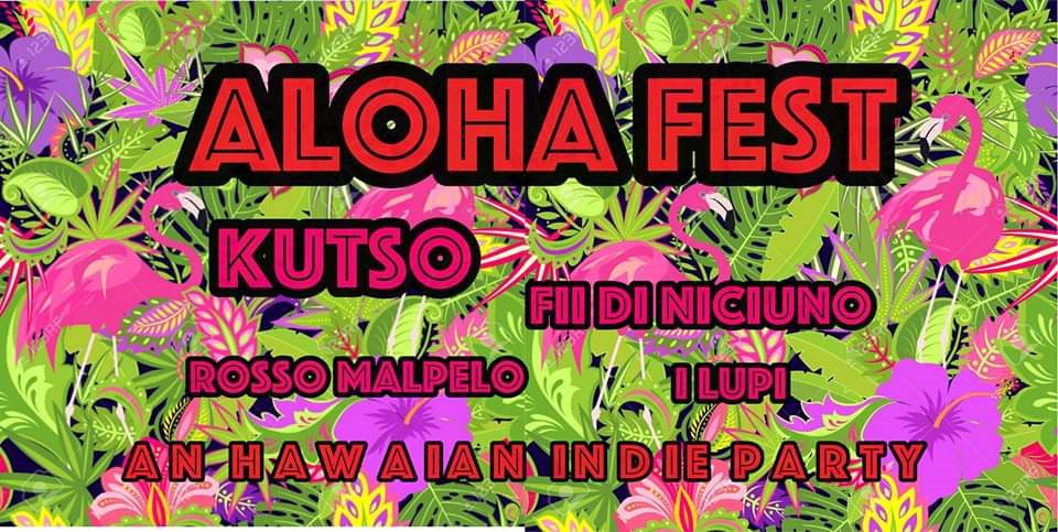 Aloha Fest - Kutso, Fii De Niciuno, Rosso Malpelo, Lupi | Mikasa