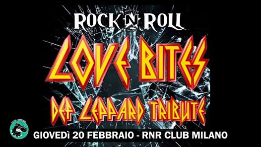 Love Bites - Def Leppard Tribute live a Rock'n'Roll, Milano!