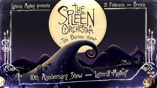 The Spleen Orchestra ✦ Tim Burton Show ✦ Latteria Molloy Brescia