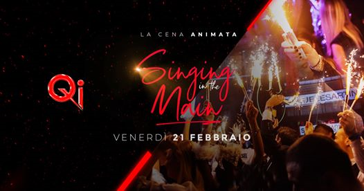 Ven 21.02 • Singing in The Main • Dinner Show • Qi Clubbing