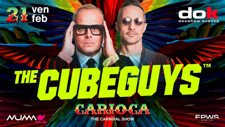 20° Carnevale Dok Docshow - The Cube Guys @Numa club