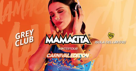 Mamacita Carnival Edition • Grey Club • Isola del Liri (FR)