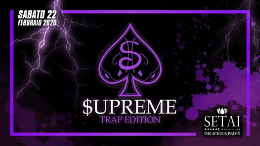 Sab. 22/02 Supreme Trap Edition at Setai Club (Privé)