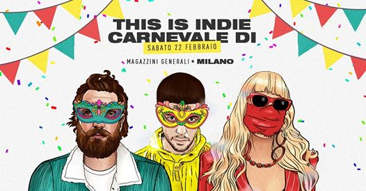 This is Indie carnevale di / Magazzini Generali / Milano