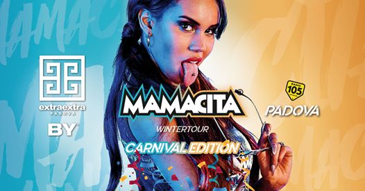 Mamacita Carnival Edition • Extra Extra • Padova